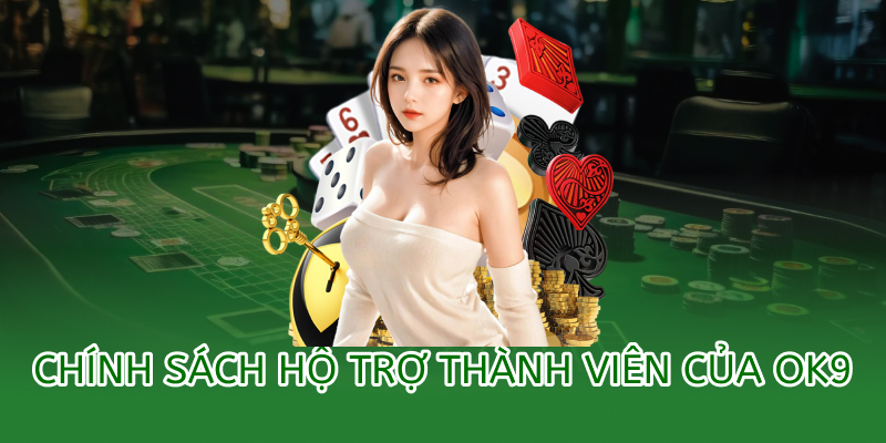 Liên hệ OK9 – Hỗ trợ 24/7 cho thành viên mọi lúc 2 chính sách hỗ trợ hội viên của ok9