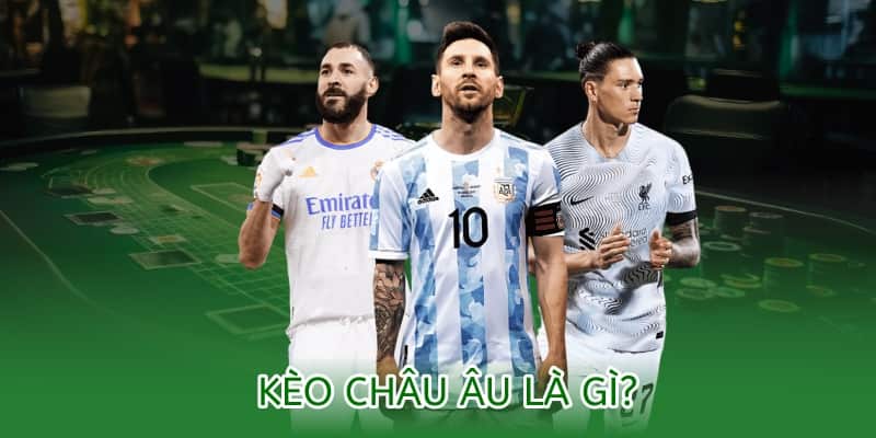 kèo châu âu là gì