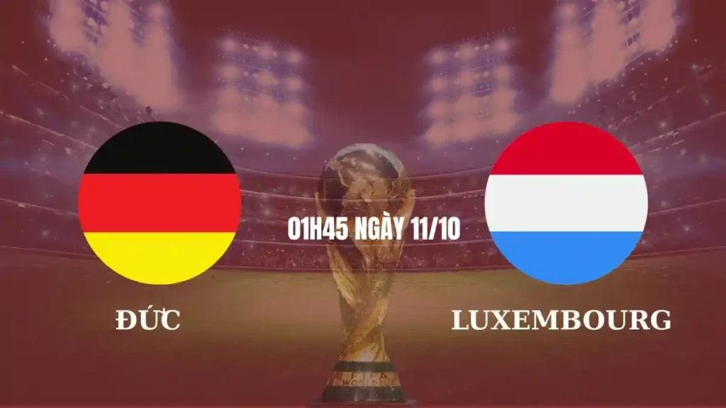 Nhận định Đức vs Luxembourg: Xe tăng nghiền nát – Dự đoán tỷ số 5-0, kèo sáng đêm nay! 8 Nhận định Đức vs Luxembourg